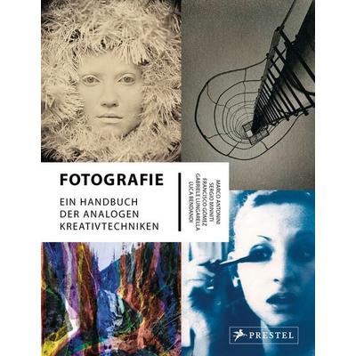 Fotografie, Gebundene Ausgabe von Marco Antonini,Sergio Minniti,Francisco Gómez,Gabriele Lungarella,Luca Bendandi, Prestel, 978-3-7913-8140-4