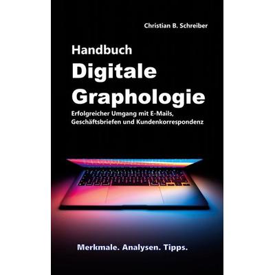 Handbuch Digitale Graphologie, Taschenbuch von Christian B. Schreiber, BoD – Books on Demand, 978-3-7392-2700-9