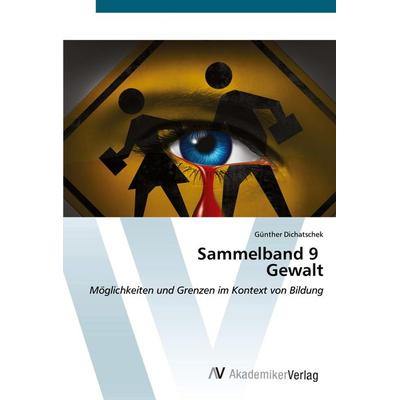 Sammelband 9 Gewalt, Taschenbuch von Günther Dichatschek, AV Akademikerverlag, 978-3-639-63059-6