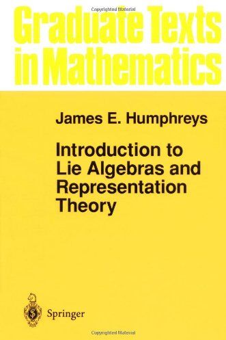 James Humphreys - Introduction to Lie Algebras and Representation Theory: v. 9 (Graduate Texts in Mathematics) - Preis vom 13.10.2026 11:25:28 h