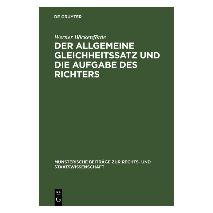 De Gruyter Der allgemeine Gleichheitssatz und die Aufgabe des Richters (Deutsch, Hardcover, Werner Böckenförde) (35121027)