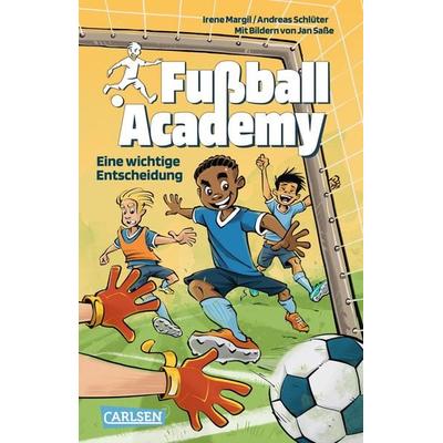 Fußball Academy 1: Eine wichtige Entscheidung, Taschenbuch von Irene Margil,Andreas Schlüter, Carlsen, 978-3-551-32243-2