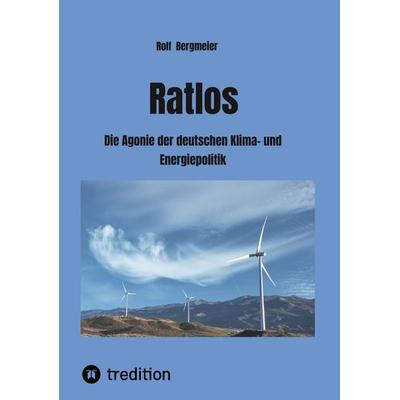 Ratlos, Taschenbuch von Rolf Bergmeier, Tredition, 978-3-347-62798-7