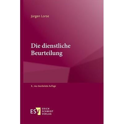Die dienstliche Beurteilung, Gebundene Ausgabe von Jürgen Lorse, Erich Schmidt Verlag, 978-3-503-24126-2