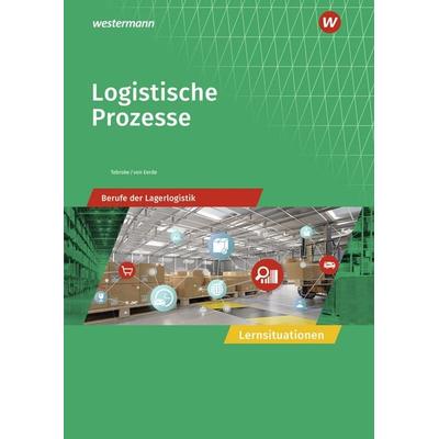 Logistische Prozesse, Taschenbuch von Paul Tebroke,Kathrin Eerde, Westermann Berufliche Bildung, 978-3-427-63394-5