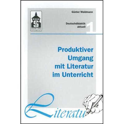 Produktiver Umgang mit Literatur im Unterricht, Taschenbuch von Günter Waldmann, Wbv Media