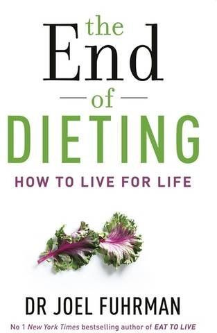 Joel Fuhrman - The End of Dieting: How to Live for Life - Preis vom 09.10.2026 07:28:09 h