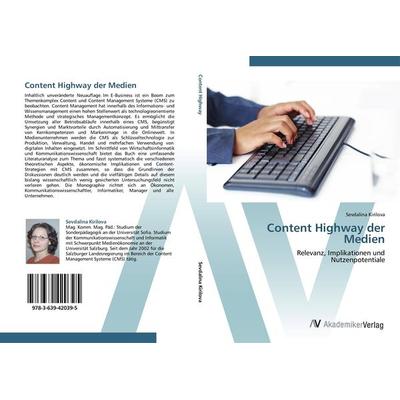 Content Highway der Medien, Taschenbuch von Sevdalina Kirilova, AV Akademikerverlag, 978-3-639-42039-5