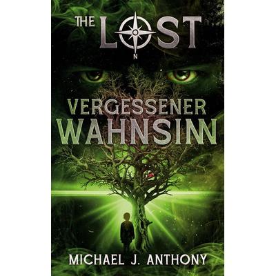 Vergessener Wahnsinn, Taschenbuch von Michael J. Anthony, BoD – Books on Demand, 978-3-695-16165-2