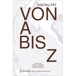 Digitalität von A bis Z, Fachbücher von Florian Arnold, Daniel Martin Feige, Christian Schröter, Johannes C. Bernhardt