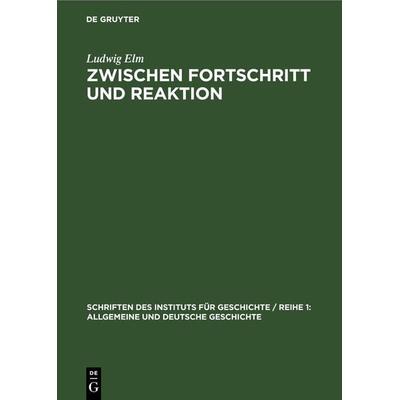 Zwischen Fortschritt und Reaktion, Gebundene Ausgabe von Ludwig Elm, De Gruyter, 978-3-11-264933-6