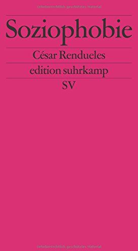 César Rendueles - Soziophobie: Politischer Wandel im Zeitalter der digitalen Utopie (edition suhrkamp) - Preis vom 09.10.2026 07:28:09 h