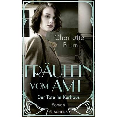 Fräulein vom Amt – Der Tote im Kurhaus, Paperback von Charlotte Blum, Fischer Scherz
