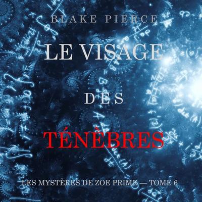 Le Visage de la Folie (Les Mystères de Zoe Prime — Tome 4) - Blake Pierce, Audio, 9781094339177