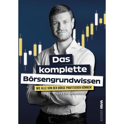 Das komplette Börsengrundwissen, Taschenbuch von Oliver Sparing, Kampenwand, 978-3-9866012-8-7
