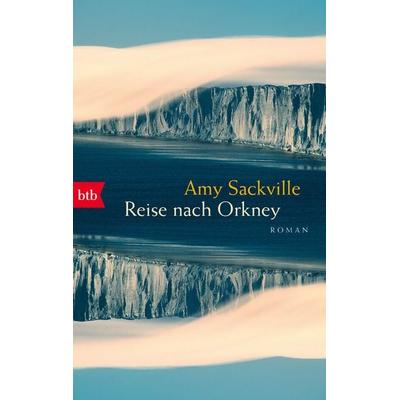 Reise nach Orkney, Taschenbuch von Amy Sackville, btb, 978-3-442-71599-2