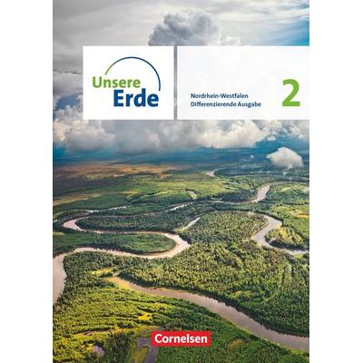 Unsere Erde - Differenzierende Ausgabe - Nordrhein-Westfalen - Ausgabe ab 2021 - Band 2, Taschenbuch von , Cornelsen Verlag, 978-3-06-240011-7
