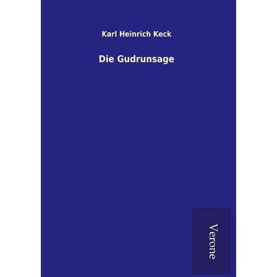 Die Gudrunsage, Gebundene Ausgabe von Karl Heinrich Keck, TP Verone Publishing