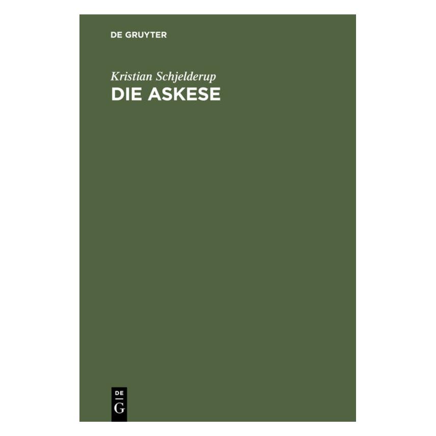 De Gruyter Schjelderup:Die Askese (Deutsch, Hardcover, Kristian Schjelderup) (57531613)