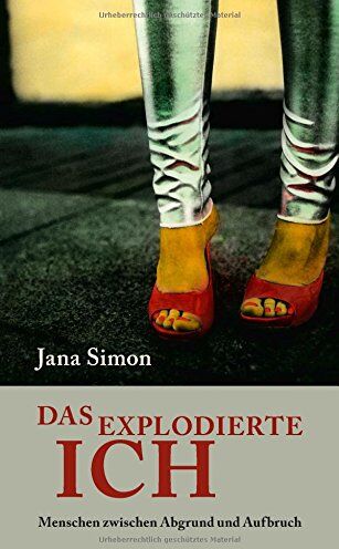 Jana Simon - Das explodierte Ich: Menschen zwischen Abgrund und Aufbruch - Preis vom 10.10.2026 11:48:34 h