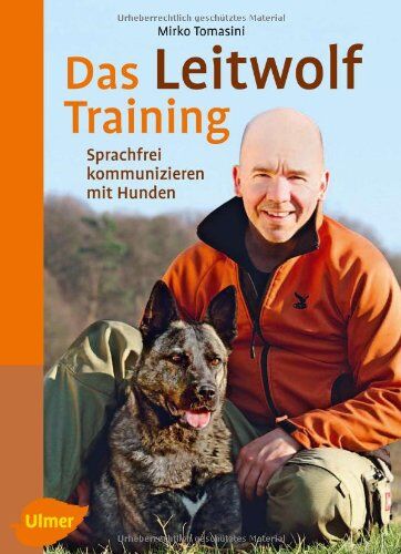Mirko Tomasini - Das Leitwolf-Training: Sprachfrei kommunizieren mit Hunden - Preis vom 14.10.2026 23:07:16 h