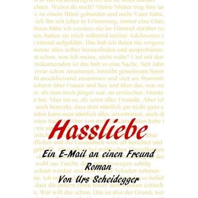 Hassliebe, Taschenbuch von Urs Scheidegger, Epubli, 978-3-7375-3253-2