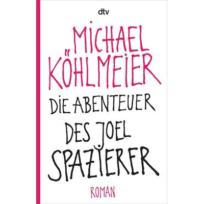 Die Abenteuer des Joel Spazierer, Taschenbuch von Michael Köhlmeier, dtv