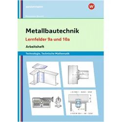 Metallbautechnik: Technologie, Technische Mathematik, Schulbücher von Werner Reuschl, Gertraud Moosmeier