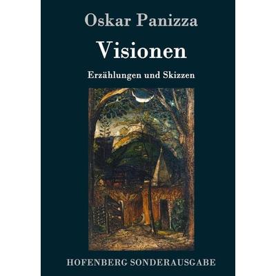 Visionen, Gebundene Ausgabe von Oskar Panizza, Hofenberg, 978-3-7437-0394-0