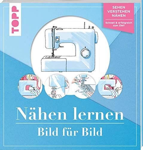 frechverlag - Nähen lernen Bild für Bild: Sehen, verstehen, nähen. Schnell und erfolgreich zum Ziel - Preis vom 18.10.2026 15:28:09 h