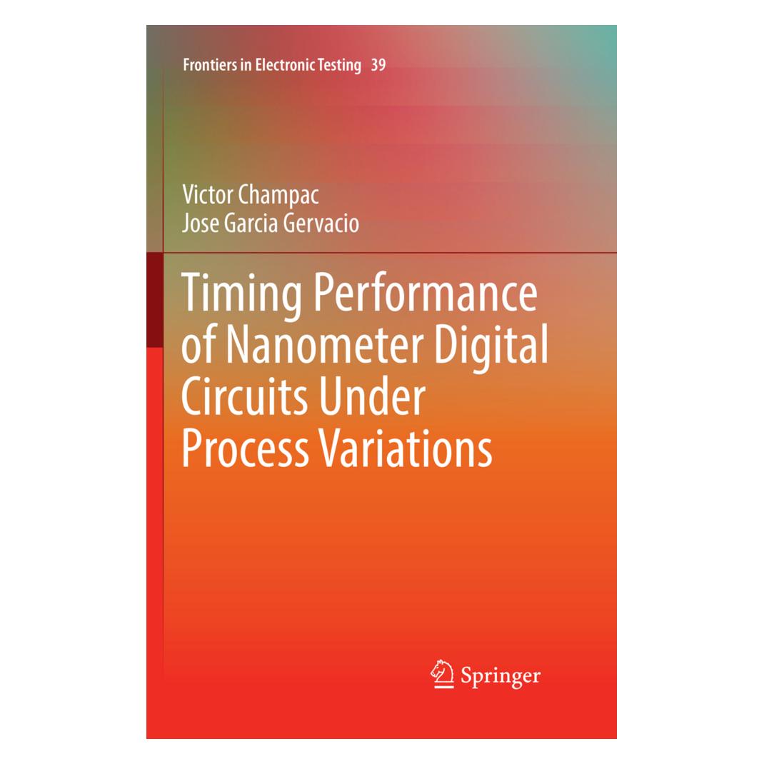 Springer Timing Performance of Nanometer Digital Circuits Under Process Variations (Englisch, Softcover, Jose Garcia Gervacio, Victor Champac) (56066026)