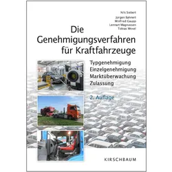 Die Genehmigungsverfahren für Kraftfahrzeuge, Fachbücher von Tobias Wexel, Lennart Magnussen, Nils Siebert, Winfried Gaupp, Jürgen Bahnert
