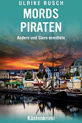 Ulrike Busch - Mordspiraten: Nordseekrimi (Anders und Stern ermitteln) - Preis vom 18.10.2026 15:28:09 h