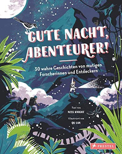Ness Knight - Gute Nacht, Abenteurer! 30 wahre Geschichten von mutigen Forscherinnen und Entdeckern: Gute-Nacht-Geschichten zum Vor- und Selberlesen - Preis vom 30.09.2026 22:30:23 h