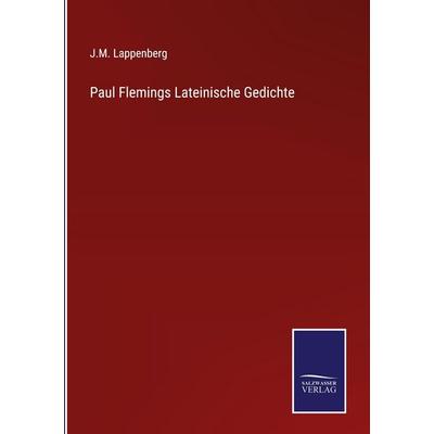 Paul Flemings Lateinische Gedichte, Gebundene Ausgabe von J. M. Lappenberg, Salzwasser Verlag, 978-3-368-59427-5