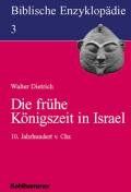 Walter Dietrich - Biblische Enzyklopädie, 12 Bde., Bd.3, Die frühe Königszeit in Israel: 10. Jahrhundert v. Chr - Preis vom 06.10.2026 07:26:00 h