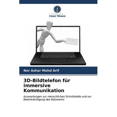 3D-Bildtelefon für immersive Kommunikation, Taschenbuch von Nor Azhar Mohd Arif, Verlag Unser Wissen, 978-620-3-32361-0