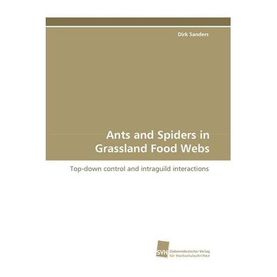Ants and Spiders in Grassland Food Webs, Taschenbuch von Dirk Sanders, Südwestdeutscher Verlag für Hochschulschriften, 978-3-8381-0241-2