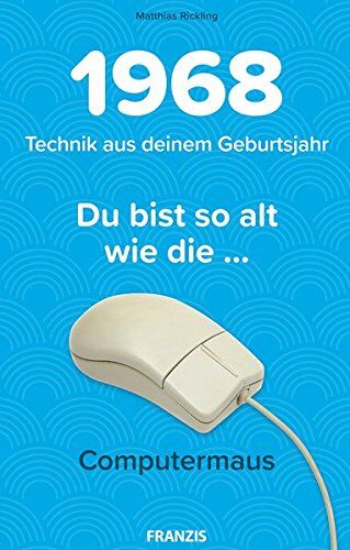 Matthias Rickling - 1968 - Technik aus deinem Geburtsjahr. Du bist so alt wie der... Der Geschenktipp für alle Technikfans 50. Geburtstag - Preis vom 30.09.2026 09:01:18 h