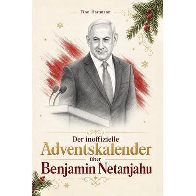 Der inoffizielle Adventskalender über Benjamin Netanjahu -