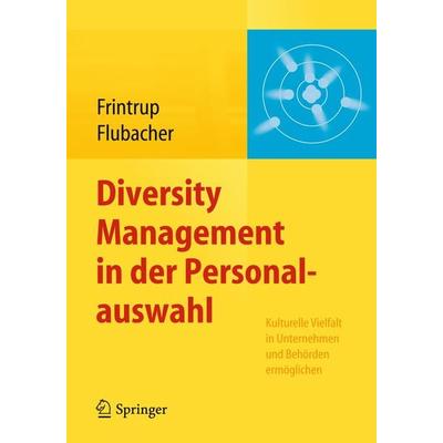 Diversity Management in der Personalauswahl, Taschenbuch von Andreas Frintrup,Brigitte Flubacher, Springer Berlin, 978-3-642-41433-6