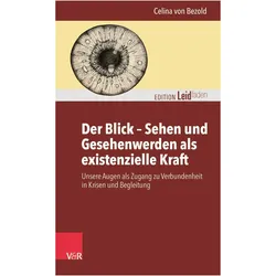Der Blick – Sehen und Gesehenwerden als existenzielle Kraft, Ratgeber von Celina von Bezold