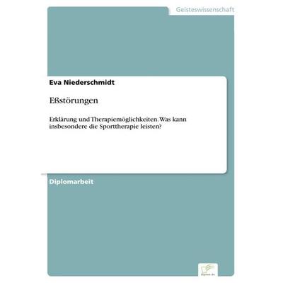 Eßstörungen, Taschenbuch von Eva Niederschmidt, GRIN, 978-3-8386-4613-8