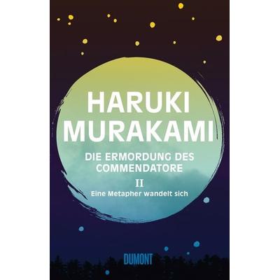 Die Ermordung des Commendatore Band 2, Gebundene Ausgabe von Haruki Murakami, DuMont Buchverlag, 978-3-8321-9892-3