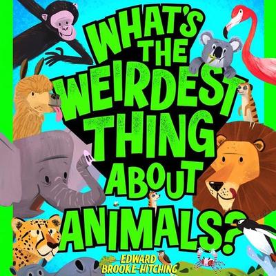 What's the Weirdest Thing About Animals? - Edward Brooke-Hitching, Audio, 9781037208539
