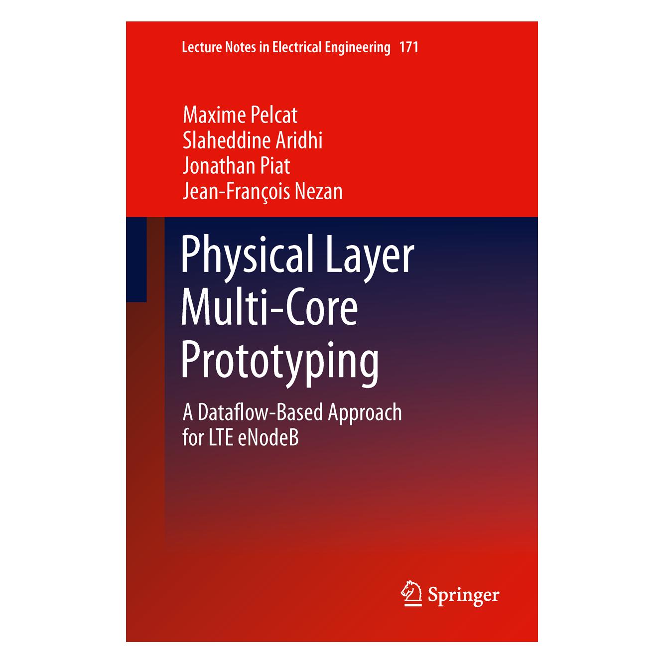 Springer Physical Layer Multi-Core Prototyping (Englisch, Hardcover, Jean-François Nezan, Jonathan Piat, Maxime Pelcat, Slaheddine Aridhi) (9781447142096)