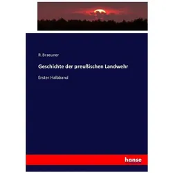 Geschichte der preussischen Landwehr, Fachbücher von R. Braeuner
