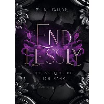 Endlessly, Taschenbuch von F. B. Tailor, Tolino Media