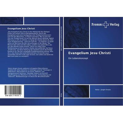 Evangelium Jesu Christi, Taschenbuch von Heinz-Jürgen Kreutz, Fromm Verlag, 978-620-2-44155-1