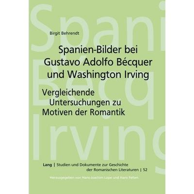 Spanien-Bilder bei Gustavo Adolfo Bécquer und Washington Irving, Taschenbuch von Birgit Behrendt, Peter Lang GmbH, Internationaler Verlag der